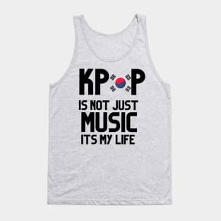 KPOP IS NOT JUST MUSIC IT'S MY LIFE Tank Top